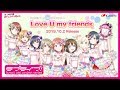 Love Live - Love U my friends by Nijigasaki High School Idol Club