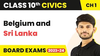 Class 10 Civics Chapter 1 | Belgium and Sri Lanka - Power Sharing 2022-23