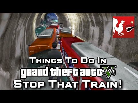 Things to Do In GTA V - Stop That Train! | Rooster Teeth