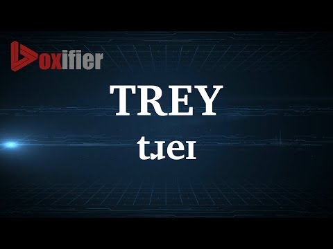 English Pronunciation of Trey - Voxifier.com