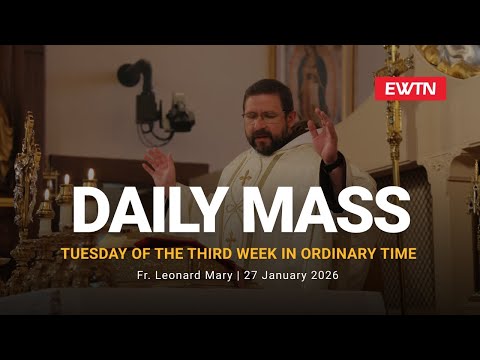 Catholic Daily Mass - Daily TV Mass - January 27, 2026