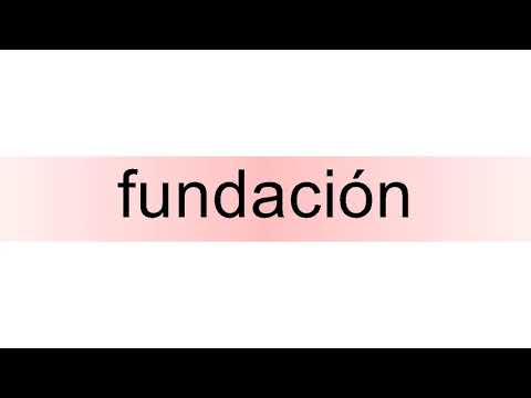 How to pronounce fundación
