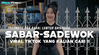 Download lagu DJ TRESNOKU ORA BAKAL LUNTUR SAYANGKU || DJ SABAR - SADEWOK VIRAL TIKTOK TERBARU 2025 mp3