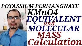 Determinetion of equivalent weight and Molecular weight of potassium permagnate