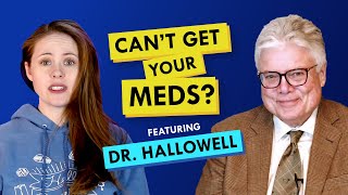 How to cope if you can’t get your ADHD medication (f/ Dr. Ned Hallowell)