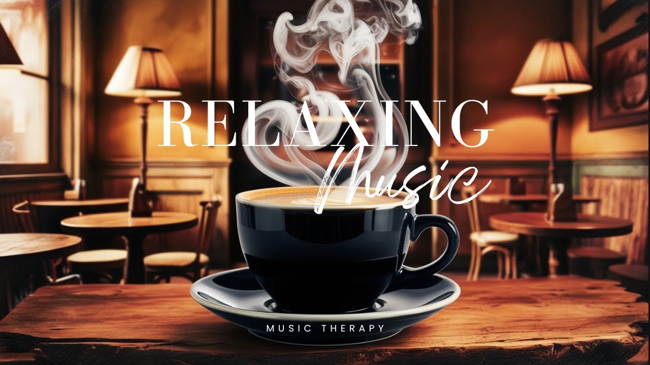 Music Therapy| Cozy Café Vibes ☕ | Relaxing Instrumental Music for a Chill Day 🌿🎶