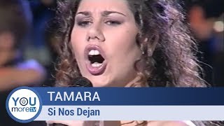 Tamara - Si Nos Dejan