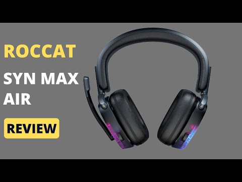 Roccat Syn Max Air: The Ultimate Gaming Headset? | Review