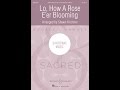 Lo, How A Rose E'er Blooming (SATB Choir) - Arranged by Shawn Kirchner