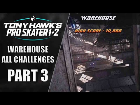 Tony Hawk's Pro Skater 1+2 | Gameplay Walkthrough | PART 3 "Warehouse All Challenges"