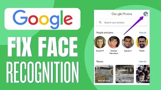 How to Fix Google Photos Face Recognition Not Working