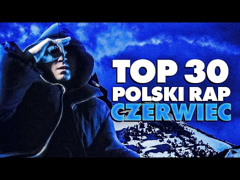 TOP 30 POLSKI RAP/TRAP - CZERWIEC 2023