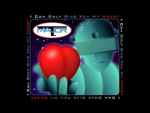 Major T. - I Can Only Give You My Heart [FULL SINGLE]
