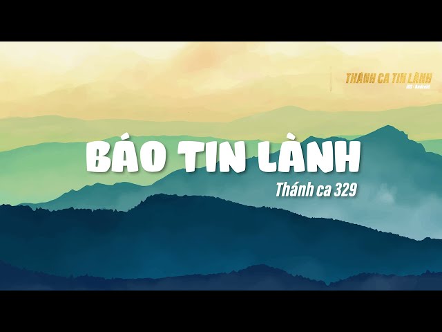 THÁNH CA 329 | BÁO TIN LÀNH | KARAOKE THÁNH CA TIN LÀNH