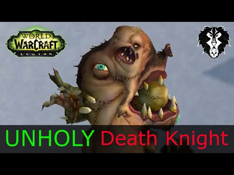 Legion 7.0 Unholy Death Knight Guide