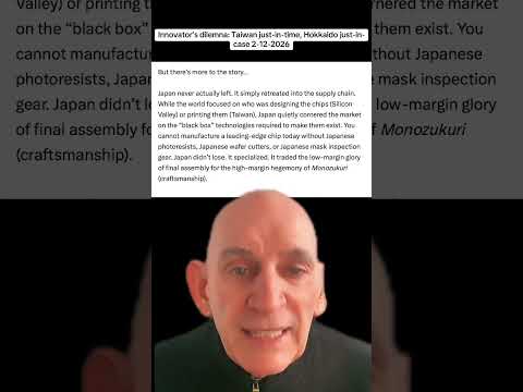 Innovator's dilemma: Taiwan just-in-time, Hokkaido just-in-case 2-12-2026