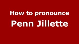 How to pronounce Penn Jillette