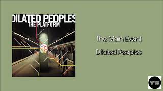 Dilated Peoples - The Main Event (Clean Version)