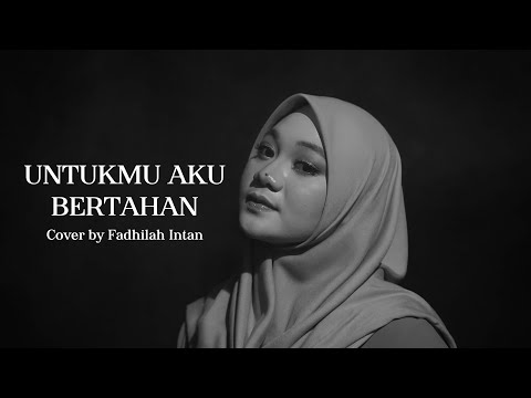 Untukmu Aku Bertahan - Afgan ( Cover by Fadhilah Intan )