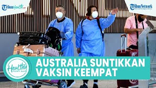 Masuki Jumlah Terbesar Terjangkit Omicron sejak Februari, Australia Mulai Suntikkan Vaksin Keempat