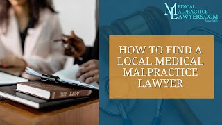 How to Find a Local Medical Malpractice Lawyer