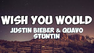 Justin Bieber - Wish You Would (lyrics) ft.  Quavo