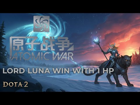 DOTA 2 - Atomic War - Lord LUNA - MEDUSA COMEBACK FROM 1 HP