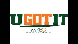 MikeG - U GOT IT (Miami Hurricanes Theme Song)
