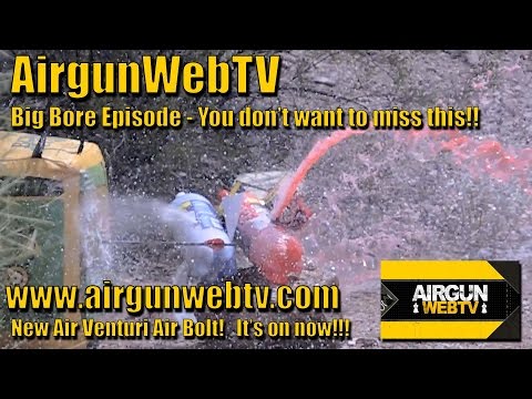 Bigger really is BETTER - Big Bore Airguns are unleashed on AirgunWebTV!