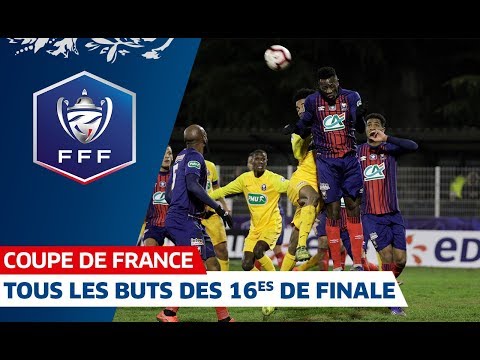 Tous les buts des 16es de finale, Coupe de France I FFF 2018-2019