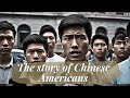 The Untold Story Of Chinese Americans