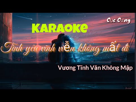 [KARAOKE] Tình Yêu Vĩnh Viễn Không Mất Đi - Vương Tĩnh Văn Không Mập | 永不失联的爱 - 王靖雯不胖