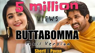 Butta Bomma Full Song  Tamil Version by Sherif  Al