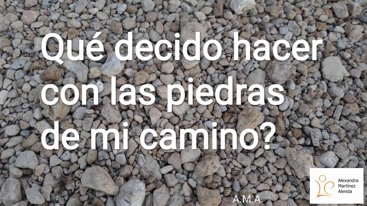 <b>Pregunta 27:</b> ¿Qué decido hacer con las piedras de mi camino?