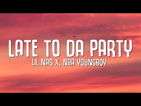 Lil Nas X, NBA YoungBoy - Late To Da Party (Lyrics)