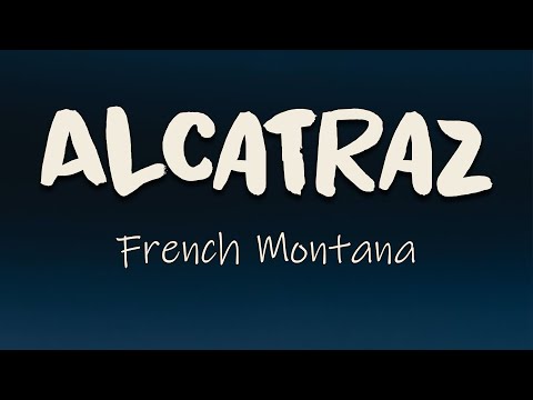 French Montana - Alcatraz (Lyrics) | I'm expensive every day I ain't free tomorrow
