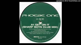 Phoebe One - Get On It (The Sharp Boys Club Mix)