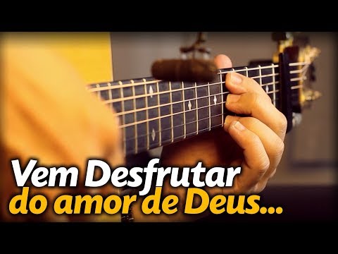 Vem Desfrutar Do Amor De Deus... video