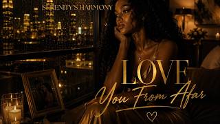 LOVE YOU FROM AFAR - Choosing Me While Still Loving You