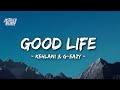 Kehlani & G Eazy - Good Life Lyrics