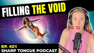 Filling The Void | Jessimae Peluso | Sharp Tongue Podcast Ep. 421