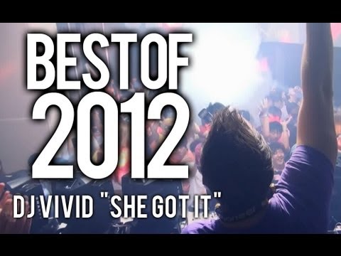 DJ Vivid | Best of 2012 : She Got It (Original Mix)