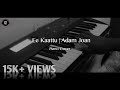 Ee Kaattu Piano Cover Adam Joan Adarsh PV