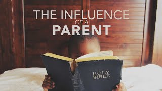 The Influence of a Parent
