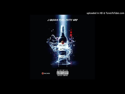 J Groove ft. Fetty Wap - Bacardi (Official Audio)