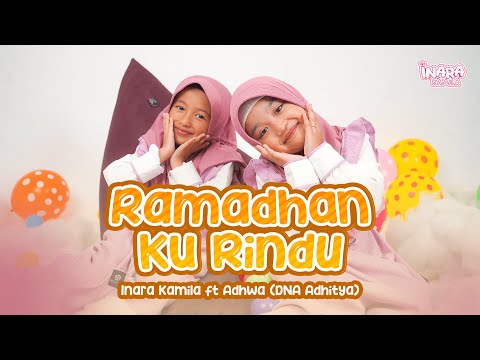 Lagu yang Menyentuh Hati: Ramadhan Ku Rindu - Inara Kamila feat. Adhwa (DNA Adhitya)