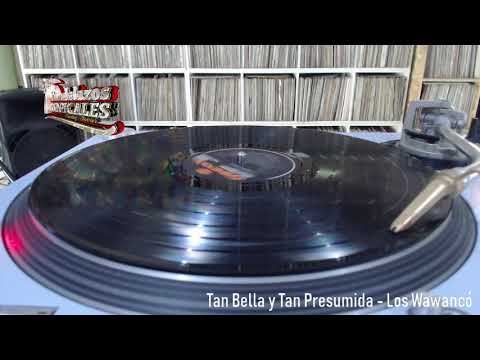 Tan Bella y Tan Presumida - Los Wawancó