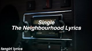 Single || The Neighbourhood Lyrics