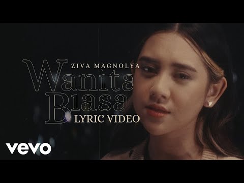 Ziva Magnolya - Wanita Biasa (Official Lyric Video)