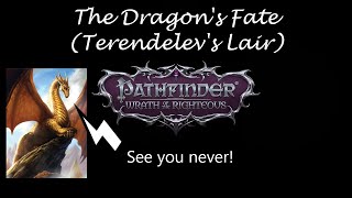 Pathfinder WotR: T'Mari #76- The Dragon's Fate (Terendelev's Lair)
